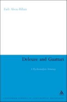 Deleuze and Guattari : A Psychoanalytic Itinerary