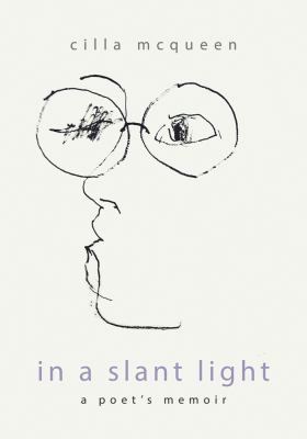 In a Slant Light : A Poets Memoir