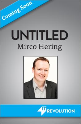 DevOps for the Modern Enterprise : Winning Practices to Transform Legacy IT Organizations