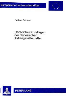 Rechtliche Grundlagen der Chinesischen Aktiengesellschaften : Privatisierungstendenzen Einer Planwirtschaft