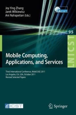 Mobile Computing, Applications, and Services : Third International Conference, MobiCASE 2011, Los Angeles, CA, USA, October 24-27, 2011. Revised Selected Papers