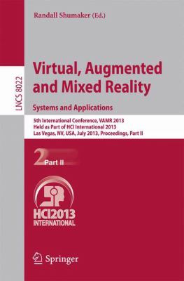 Virtual, Augmented and Mixed Reality: Systems and Applications : 5th International Conference, VAMR 2013, Held As Part of HCI International 2013, Las Vegas, NV, USA, July 21-26, 2013, Proceedings, Part II