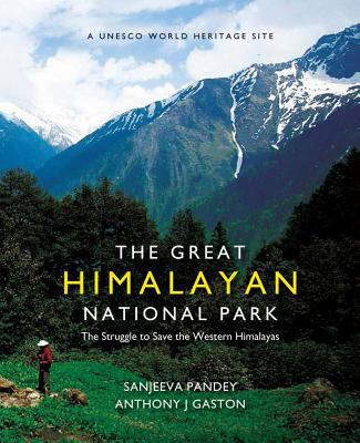 The Great Himalayan National Park : The Struggle to Save the Western Himalayas