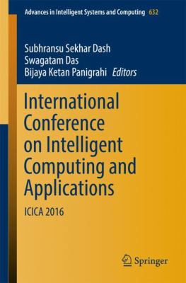 International Conference on Intelligent Computing and Applications : Icica 2016