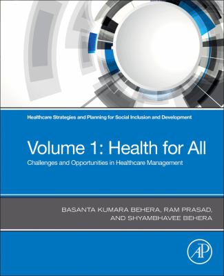 Healthcare Strategies and Planning for Social Inclusion and Development : Volume 1: Health for All - Challenges and Opportunities in Healthcare Management