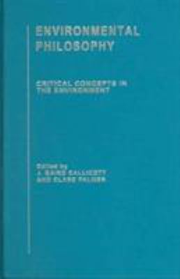 Environmental Philosophy : Critical Concepts in the Environment