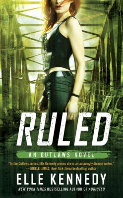 Ruled : An Outlaws Novel