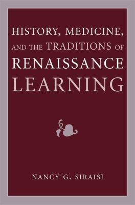 History, Medicine, and the Traditions of Renaissance Learning