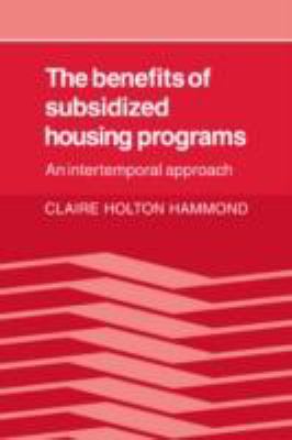 The Benefits of Subsidized Housing Programs : An Intertemporal Approach