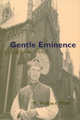 Gentle Eminence : A Life of Cardinal Flahiff