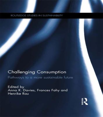 Challenging Consumption : Pathways to a More Sustainable Future