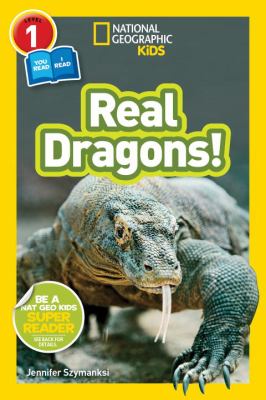 National Geographic Kids Readers: Real Dragons (L1/Co-Reader)
