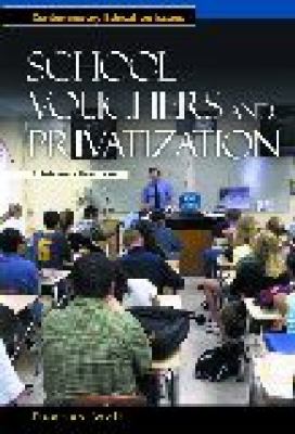 School Vouchers and Privatization : A Reference Handbook
