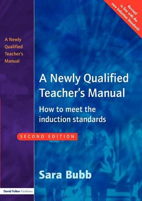 A Newly Qualified Teacher's Manual : How to Meet the Induction Standards