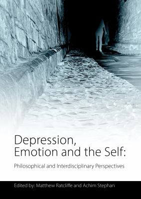 Depression, Emotion and the Self : Philosophical and Interdisciplinary Perspectives