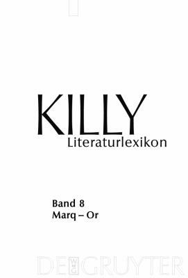 Killy. Literaturlexikon. Band 8. Marq - Or : Autoren und Werke des deutschsprachigen Kulturraumes