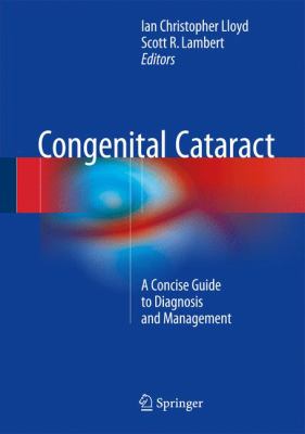 Congenital Cataract : A Concise Guide to Diagnosis and Management