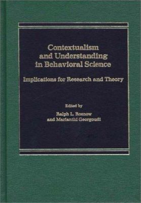 Contextualism and Understanding in Behavioral Science : Implications for Research and Theory
