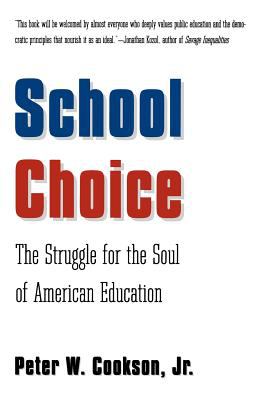 School Choice : The Struggle for the Soul of American Education