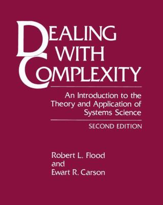 Dealing with Complexity : An Introduction to the Theory and Application of Systems Science