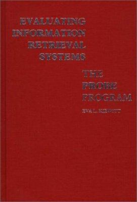 Evaluating Information Retrieval Systems : The PROBE Program