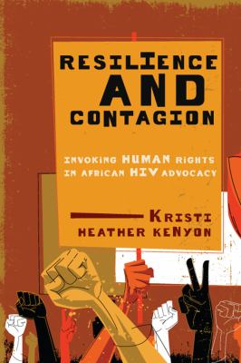 Resilience and Contagion : Invoking Human Rights in African HIV Advocacy