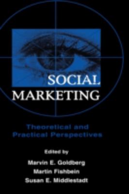 Social Marketing : Theoretical and Practical Perspectives
