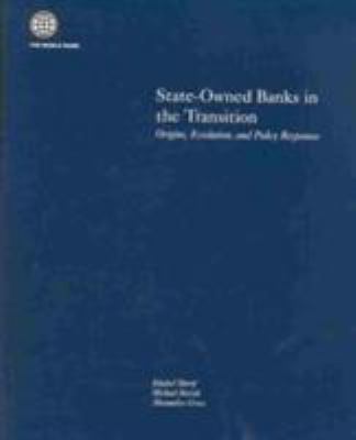 State-Owned Banks in the Transition : Origins, Evolution, and Policy Responses