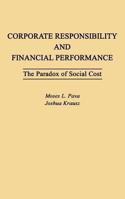 Corporate Responsibility and Financial Performance : The Paradox of Social Cost