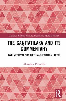 The Ganitatilaka and Its Commentary : Two Medieval Sanskrit Mathematical Texts