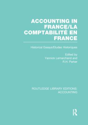 Accounting in France (RLE Accounting) : Historical Essays/Etudes Historiques