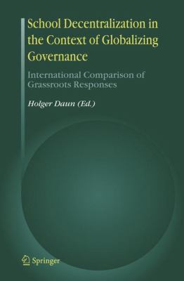 School Decentralization in the Context of Globalizing Governance : International Comparison of Grassroots Responses