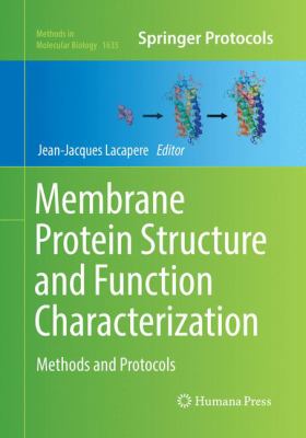Membrane Protein Structure and Function Characterization : Methods and Protocols