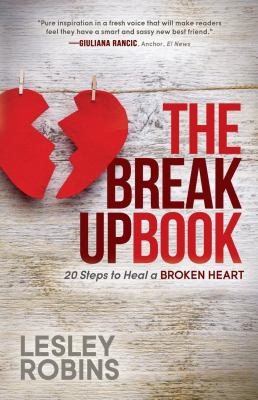 The Breakup Book : 20 Steps to Heal a Broken Heart