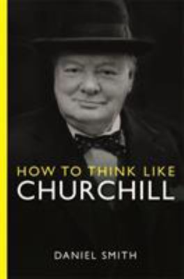 How to Think Like Churchill