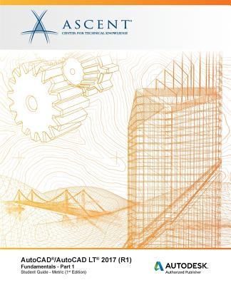AutoCAD/AutoCAD LT 2017 Fundamentals - Metric Units - Part 1 : Autodesk Authorized Publisher