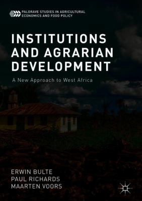 Institutions and Agrarian Development : A New Approach to West Africa