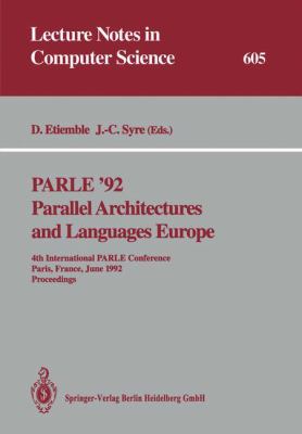 Parle 92 : Parallel Architectures and Languages Europe - International Parle Conference, Paris, France, June 15-18, 1992