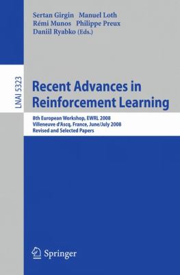 Recent Advances in Reinforcement Learning : 8th European Workshop, EWRL 2008, Villeneuve d'Ascq, France, June 30-July 3, 2008, Revised and Selected Papers