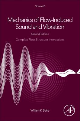 Mechanics of Flow-Induced Sound and Vibration Vol. 2 : Complex Flow-Structure Interactions