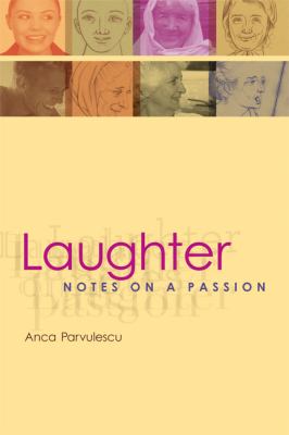 Laughter : Notes on a Passion