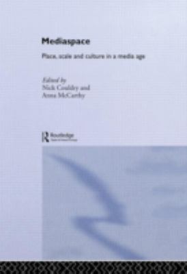 MediaSpace : Place, Scale and Culture in a Media Age