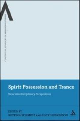 Spirit Possession and Trance : New Interdisciplinary Perspectives