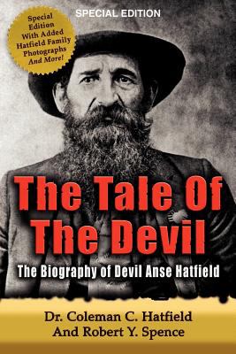 The Tale of the Devil : The Biography of Devil Anse Hatfield