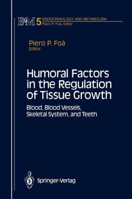 Humoral Factors in the Regulation of Tissue Growth : Blood, Blood Vessels, Skeletal System, and Teeth