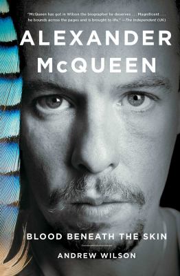 Alexander McQueen : Blood Beneath the Skin