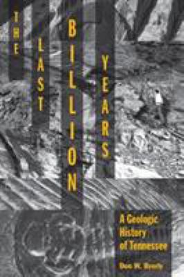 The Last Billion Years : A Geologic History of Tennessee