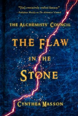 The Flaw in the Stone : The Alchemists' Council, Book 2