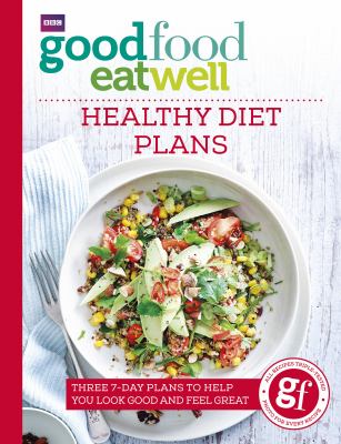 Good Food Eat Well : Healthy Diet Plans