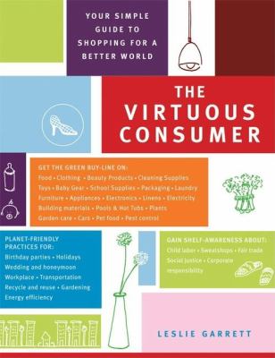 The Virtuous Consumer : Your Essential Shopping Guide for a Better, Kinder, Healthier World